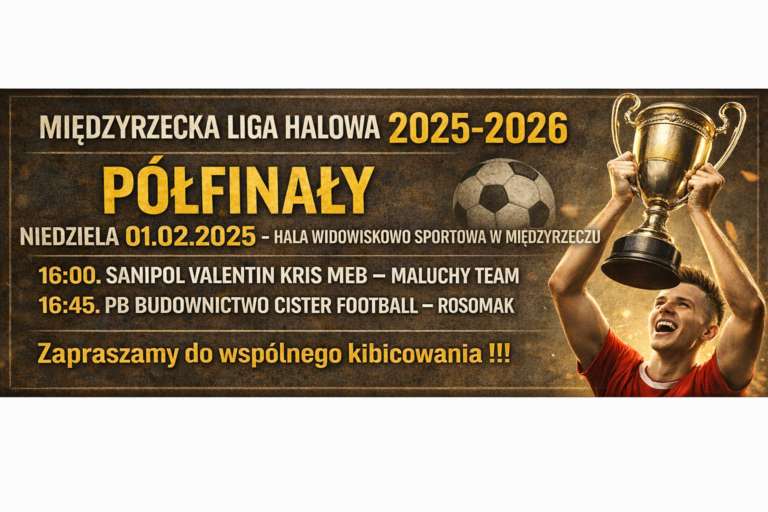 MLH-Międzyrzecka Liga Halowa 2026 – PÓŁFINAŁY
